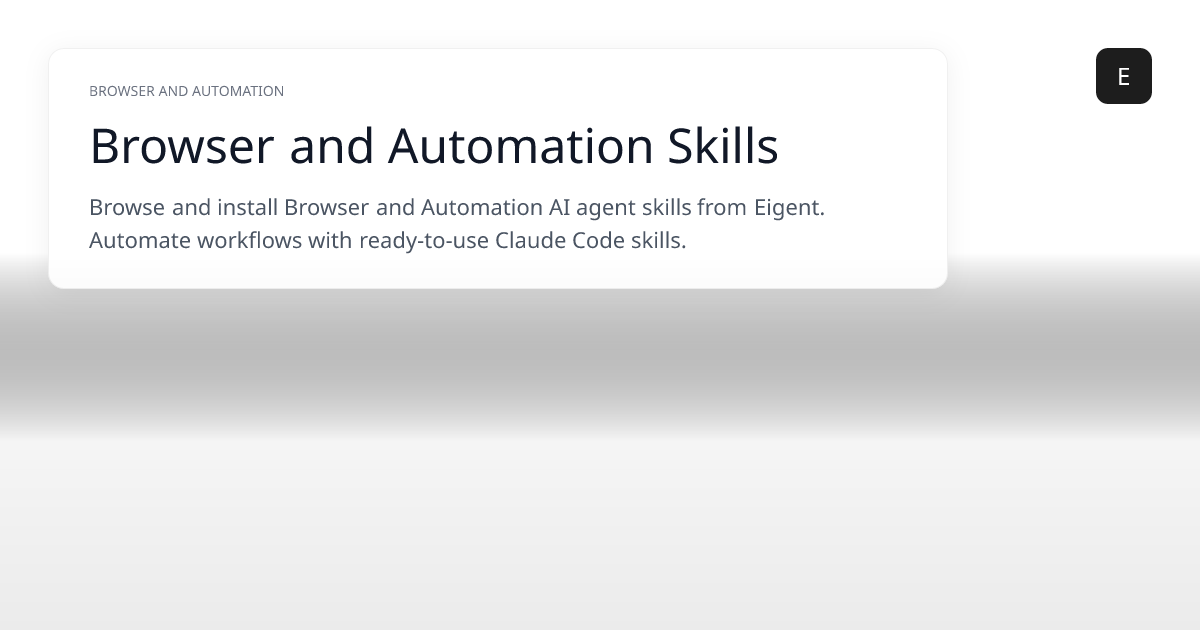 Browser and Automation Skills · Eigent